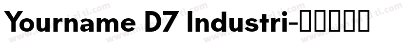 Yourname D7 Industri字体转换